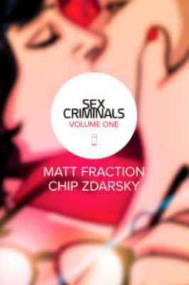 Big Hard Sex Criminals written by Matt Fraction and illustrated by Chip Zdarsky